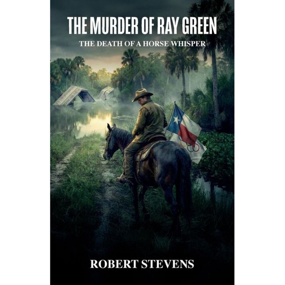 The Murder of Ray Green, The Death of a Horse Whisper -- Robert Stevens
